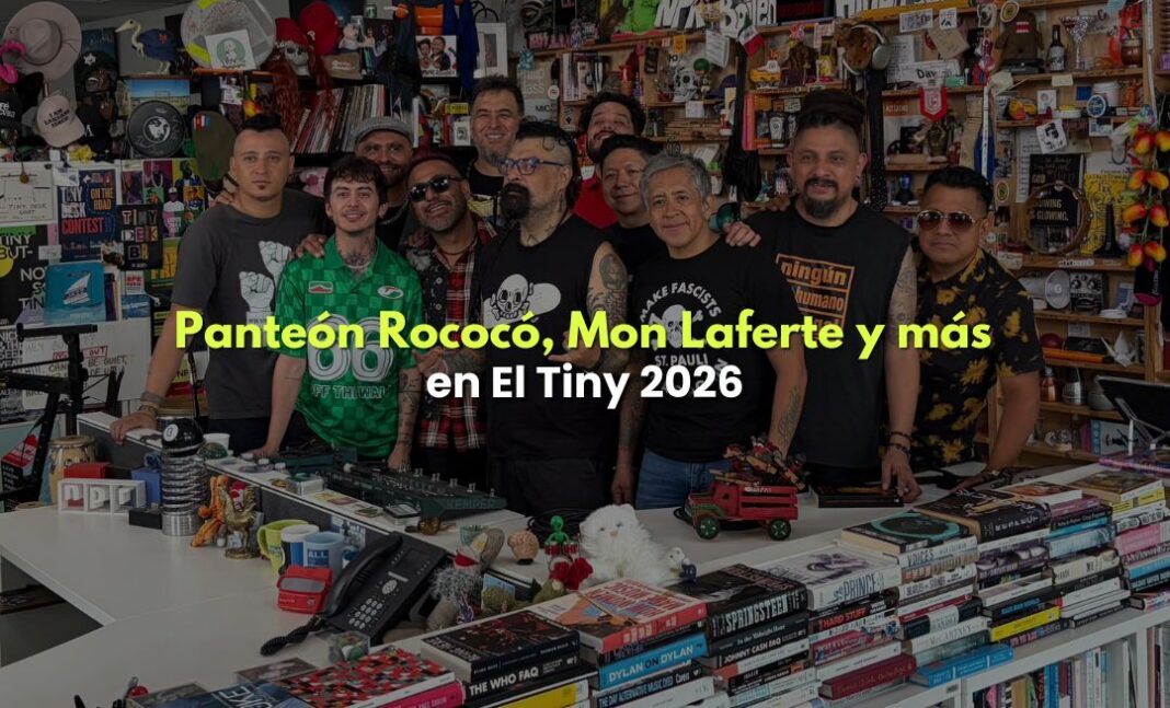 El Tiny 2026: Panteón Rococó, Mon Laferte y más artistas latinos El Tiny 2026: Mon Laferte, Panteón Rococó y más artistas latinos