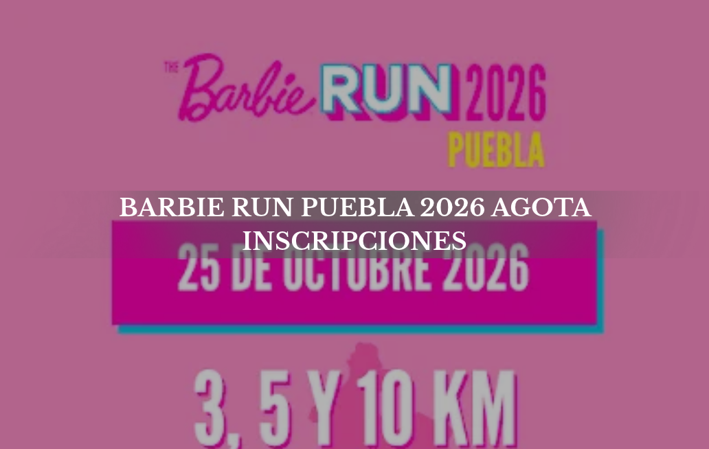 Barbie Run Puebla 2026 agota inscripciones; correrá este domingo BARBIE RUN