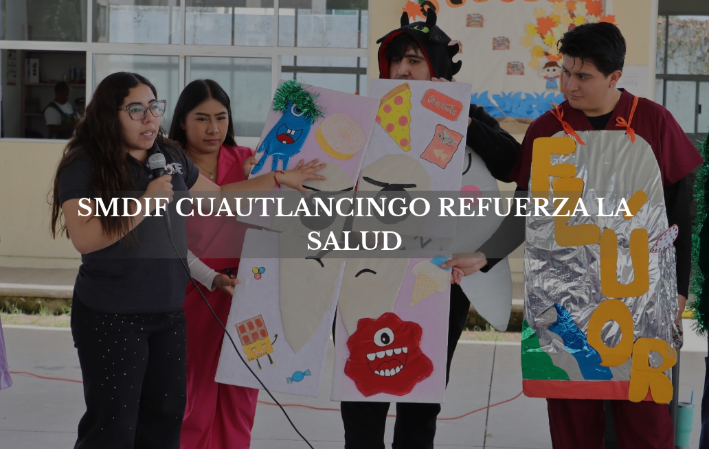 SMDIF Cuautlancingo refuerza la salud bucal infantil Cuautlancingo
