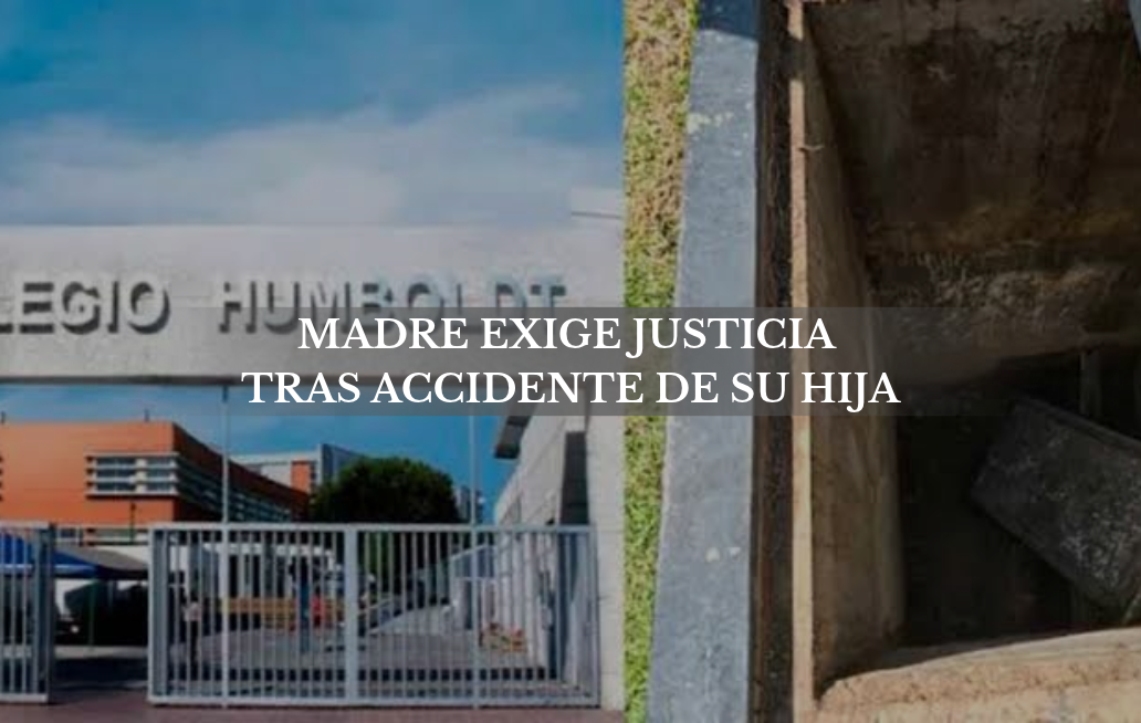Madre exige justicia tras accidente de niña en el Colegio Humboldt MADRE