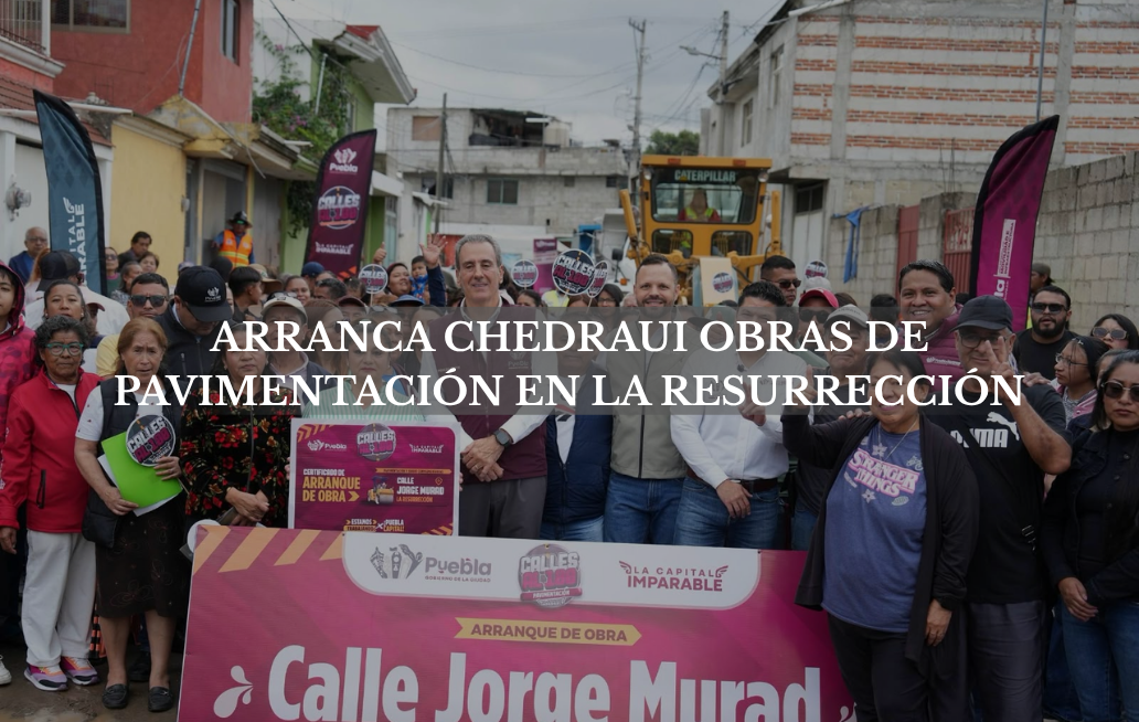 Arranca Chedraui obras de pavimentación en La Resurrección PEPE CHEDRAUI