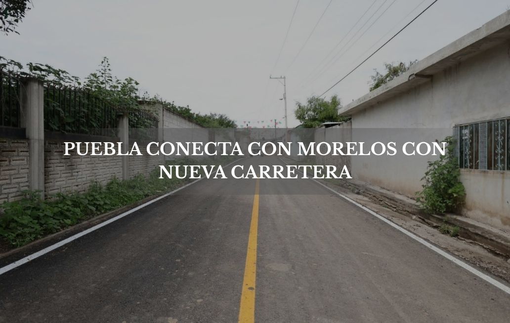 Gobierno de Puebla abre conexión con Morelos con la pavimentación de la carretera Achichipico – San Miguel Pavimentación
