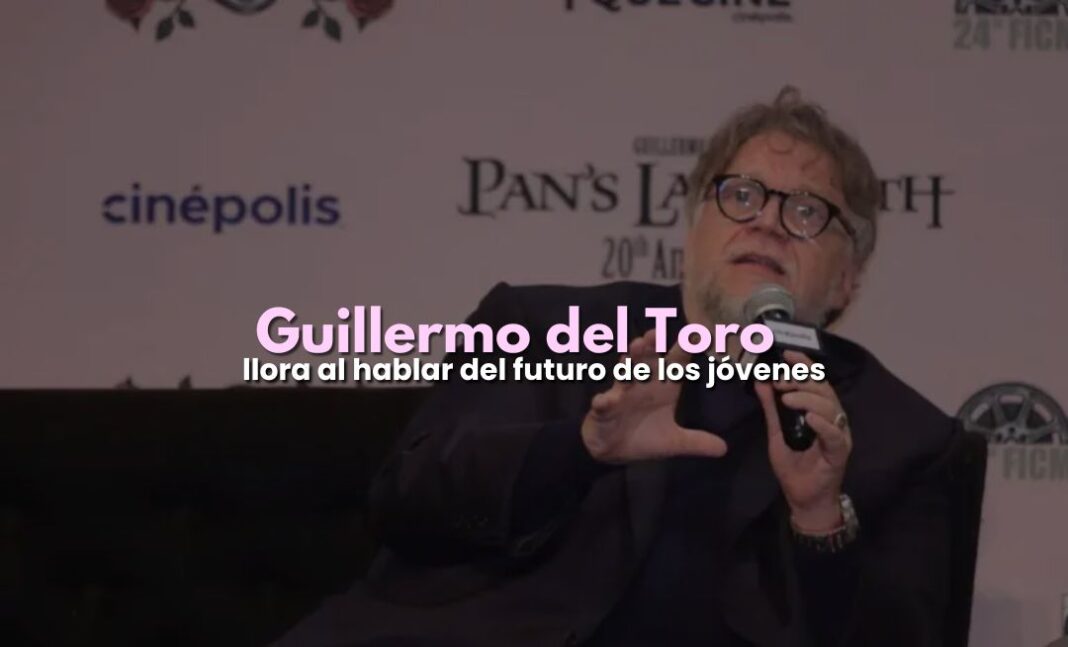 Guillermo del Toro llora al hablar del futuro de los jóvenes