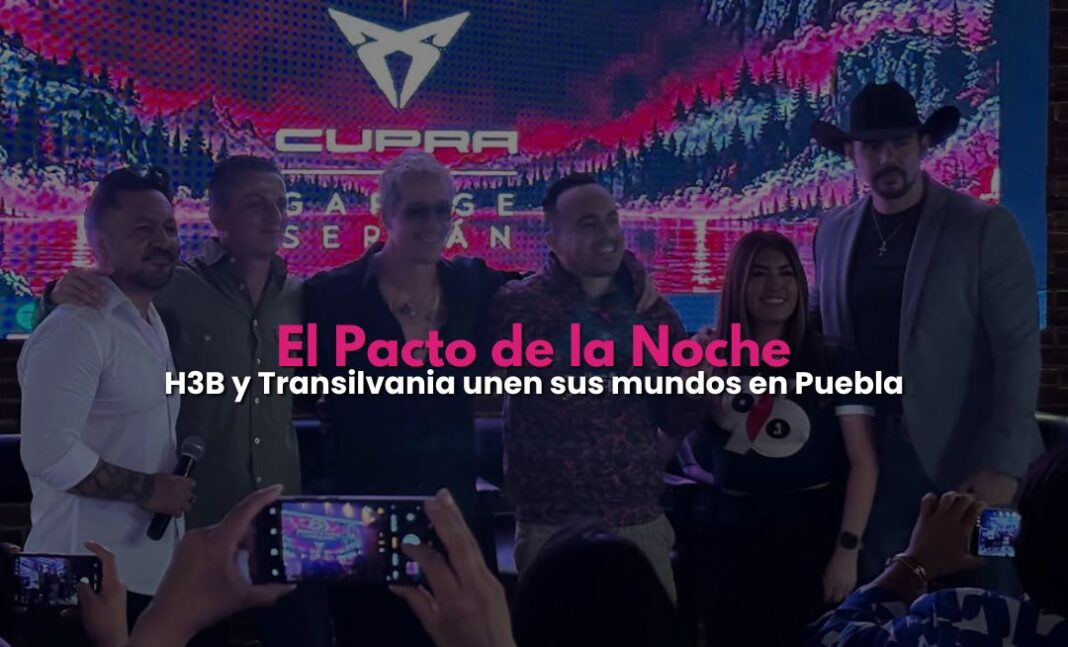 El Pacto de la Noche unirá H3B y Transilvania en Puebla El Pacto de la Noche unirá H3B y Transilvania en Puebla