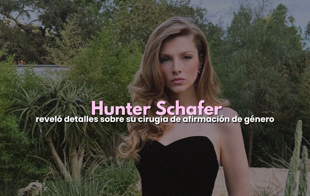 Hunter Schafer se sometió a una cirugía de afirmación de género