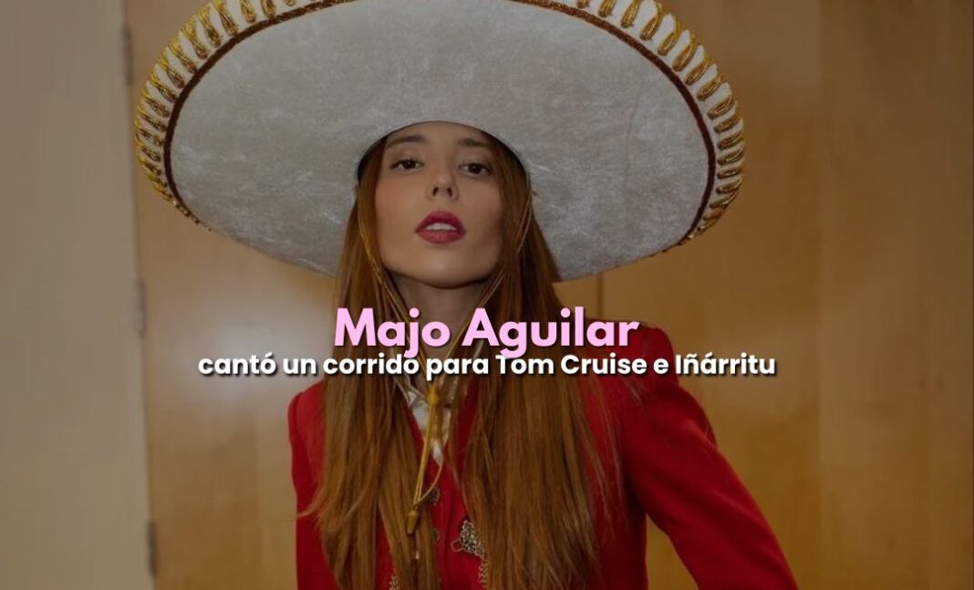 Majo Aguilar canta un corrido para Tom Cruise e Iñárritu