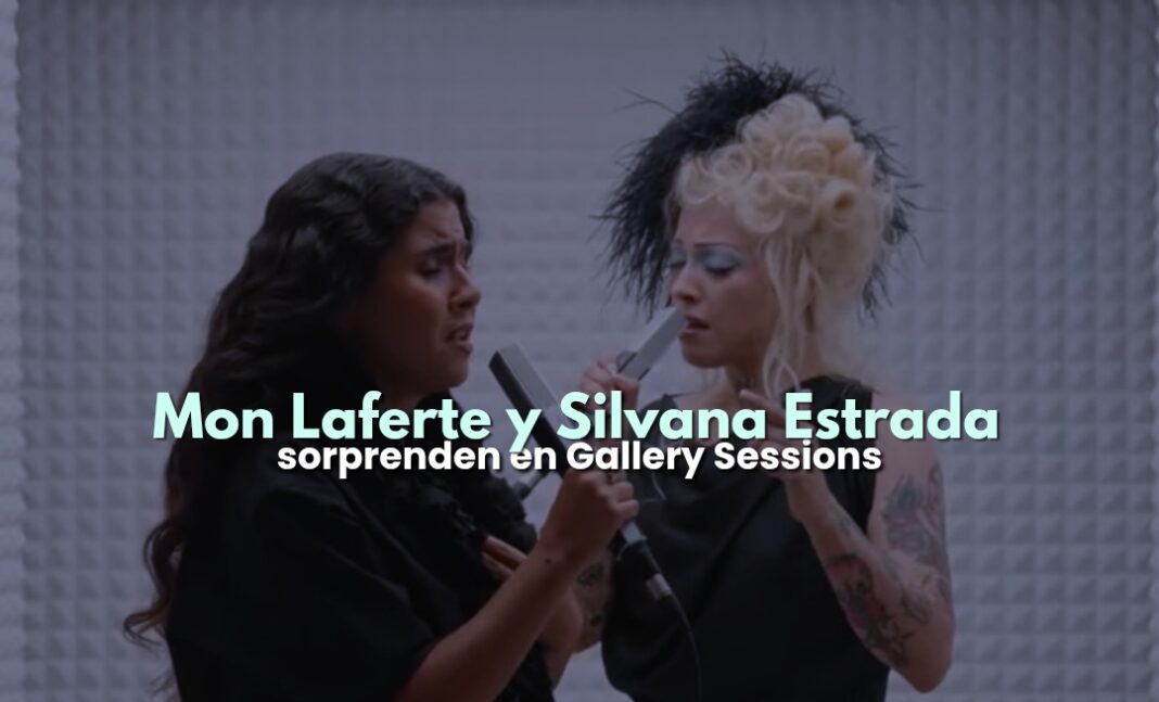 Mon Laferte y Silvana Estrada sorprenden en Gallery Sessions Mon Laferte y Silvana Estrada sorprenden en Gallery Sessions